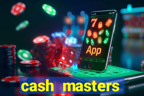 cash masters dinheiro infinito